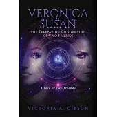 Veronica & Susan: The Telepathic Connection of Two Friends