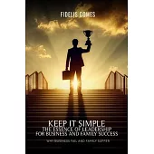 Keep it Simple: The Essence of Leadership for Business success