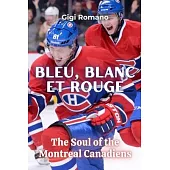 Bleu, Blanc et Rouge: The Soul of the Montreal Canadiens