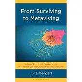 From Surviving to Metaviving: A New Rhetorical Formation in Metastatic Breast Cancer Patient Discourse