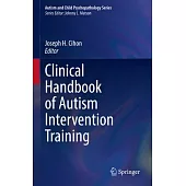 Clinical Handbook of Autism Intervention Training