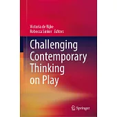 Challenging Contemporary Thinking on Play