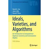Ideals, Varieties, and Algorithms: An Introduction to Computational Algebraic Geometry and Commutative Algebra