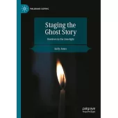 Staging the Ghost Story: Shadows in the Limelight