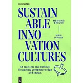 Sustainable Innovation Cultures: Gaining Competitive Edge and Impact with New Practices and Methods