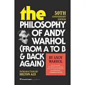The Philosophy of Andy Warhol [50th Anniversary Edition]: From A to B and Back Again
