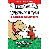 Big Dog and Little Dog: 5 Tales of Adventure: 5 My First I Can Reads in One! Big Dog and Little Dog, Big Dog and Little Dog Getting Trouble, Big Dog a