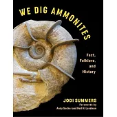We Dig Ammonites: Fact, Folklore, and History