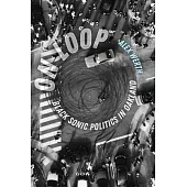 On Loop: Black Sonic Politics in Oakland