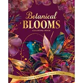 Botanical Blooms Coloring Book: Over 150 Pages of Enchanting Florals to Color
