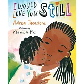 I Would Love You Still