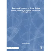 Equity and Inclusion in Green Design: Inclusive Approaches for Designing Healthier Work and Living Spaces