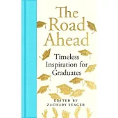 The Road Ahead: Timeless Inspiration for Graduates