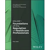 Foundations of the Regulation of Healthcare Professionals, Volume 1
