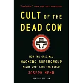 Cult of the Dead Cow: How the Original Hacking Supergroup Might Just Save the World