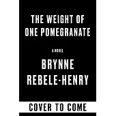 The Weight of One Pomegranate