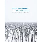Overtakelessness: Poems