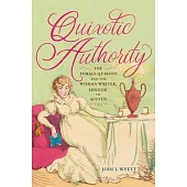 Quixotic Authority: The Female Quixote and the Woman Writer, Lennox to Austen