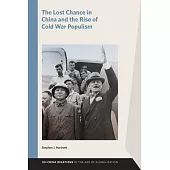The Lost Chance in China and the Rise of Cold War Populism