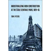 Industrializing Iron Construction at the École Centrale Paris, 1829-1865
