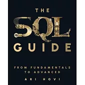 The SQL Guide: From Fundamentals to Advanced