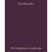 Pao Houa Her: The Imaginative Landscape
