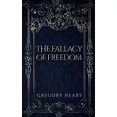 The Fallacy of Freedom