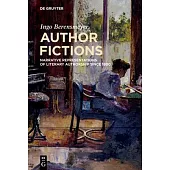 Author Fictions: Narrative Representations of Literary Authorship Since 1800