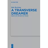 A Transverse Dreamer: Essays on the Book of Micah