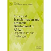 Structural Transformation and Economic Development in Africa: Opportunities and Challenges
