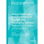 Global Challenges and Uncertainty in Tourism and Hospitality, Volume I: Strategies for Resilience and Adaptation