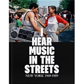 I Hear Music in the Streets: New York 1969-89