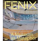 Fenix: A Museum as Metaphor