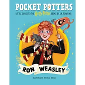 Pocket Potters: Ron Weasley (Little Guides to the Harry Potter Books #2)