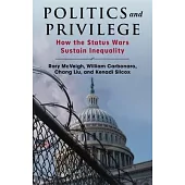 Politics and Privilege: How the Status Wars Sustain Inequality