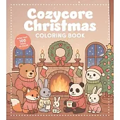 Cozycore Christmas Coloring Book: Celebrate the Season with Everything Cute and Cozy!