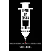 Death by Design: Producing Racial Health Inequality in the Shadow of the Capitol
