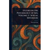 Studies in the Psychology of Sex, Volume 2 / Sexual Inversion
