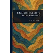 From Edinburgh to India & Burmah