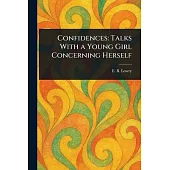 Confidences: Talks With a Young Girl Concerning Herself
