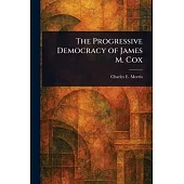 The Progressive Democracy of James M. Cox
