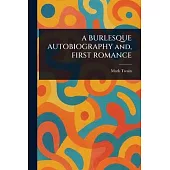 A BURLESQUE AUTOBIOGRAPHY and, FIRST ROMANCE