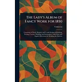The Lady’s Album of Fancy Work for 1850