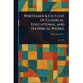 Whittaker & Co.’s List of Classical, Educational and Technical Works.