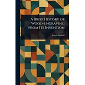 A Brief History of Wood-engraving From Its Invention