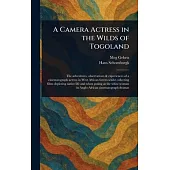 A Camera Actress in the Wilds of Togoland