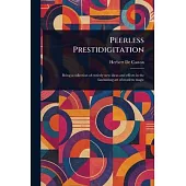 Peerless Prestidigitation