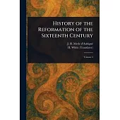 History of the Reformation of the Sixteenth Century