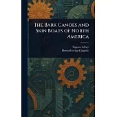 The Bark Canoes and Skin Boats of North America