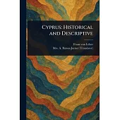 Cyprus: Historical and Descriptive